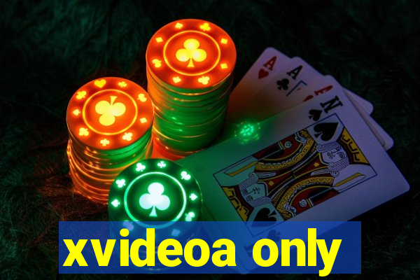 xvideoa only